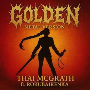 Golden from 'KPop Demon Hunters' (feat. Rokubairenka) (Metal Version)