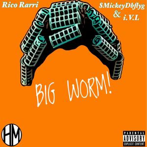 Big Worm (feat. iVL & $mickeyDbflyg)