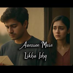 Aasuon Me Likha Ishq