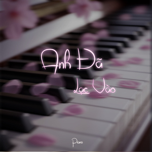 Anh Đã Lạc Vào - Piano