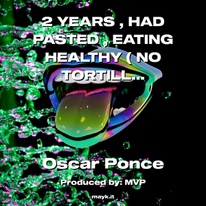 2 YEARS HAD PASTED EATING HEALTHY ( NO TORTILLAS ) NO FAST FOOD #NotADiet