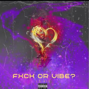 Fxck or Vibe?