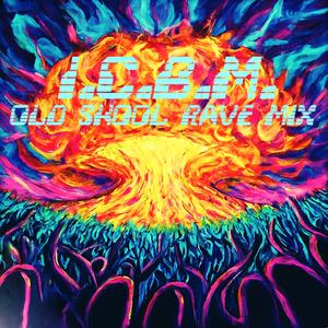 I.C.B.M. (Old Skool Rave Mix)