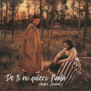 De ti no quiero nada