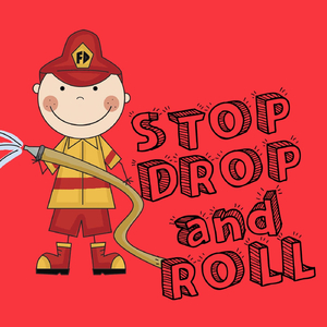 Stop Drop and Roll