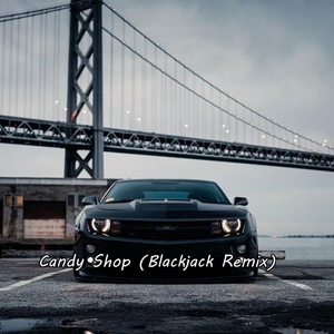 Candy Shop (Blackjack Remix)