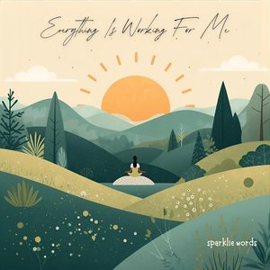 Everything Is Working For Me