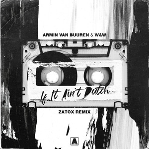 If It Ain't Dutch (Zatox Remix)