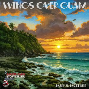 Wings Over Guam (Alternative, Indie-Rock, Version III)