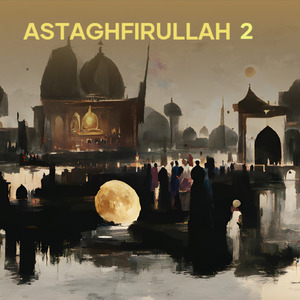 Astaghfirullah 2
