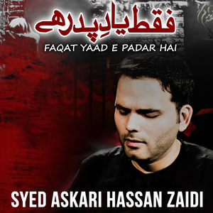 Faqat Yaad E Padar Hai