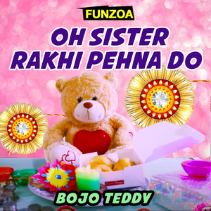 Oh Sister Rakhi Pehna Do (Male Version)