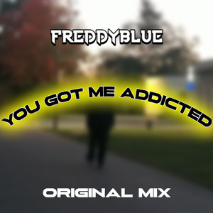 You Got Me Addicted