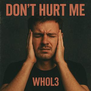 Dont Hurt Me