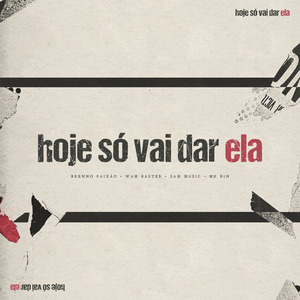 Hoje So Vai Dar Ela