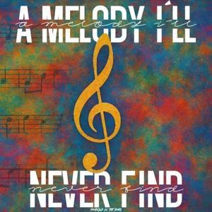 A Melody I'll Never Find
