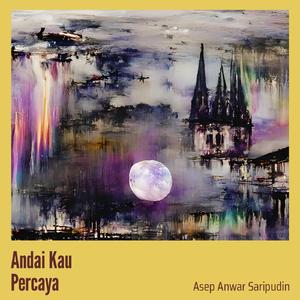 Andai Kau Percaya