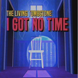 I Got No Time