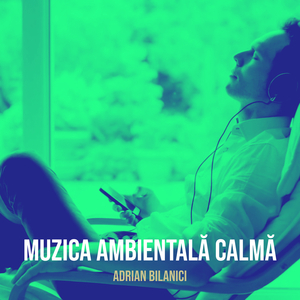 Muzica Ambientală Calmă