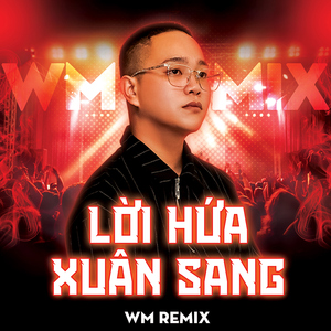 Lời Hứa Xuân Sang (Beat WM Remix Ver 1)