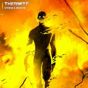 Thermite (feat. Incinium)