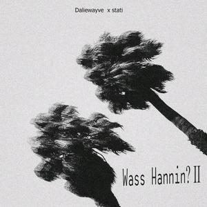 Wass Hannin? ll (feat. stati)