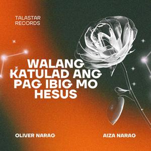 WALANG KATULAD ANG PAG-IBIG MO HESUS