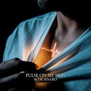 Pulse On My Skin