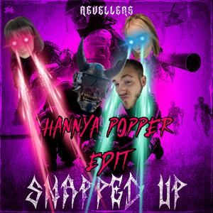 SNAPPED UP (Hannya Popper EDIT)