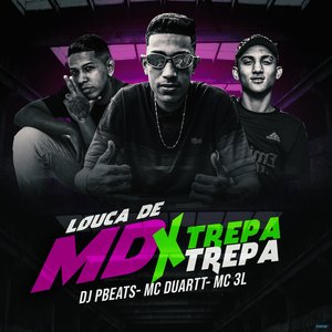 Louca de MD x Trepa Trepa (feat. MC Duartt & Mc 3L)