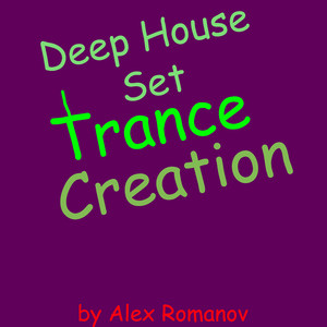 Deep House Set - Trance Creation