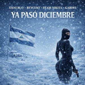 Ya paso diciembre (feat. Team nikita, Gardel & Reycent)