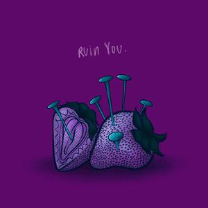 Ruin You