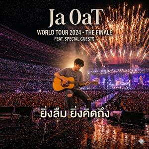 Ja 0aT-ยิ่งลืม ยิ่งคิดถึง(Live concert)