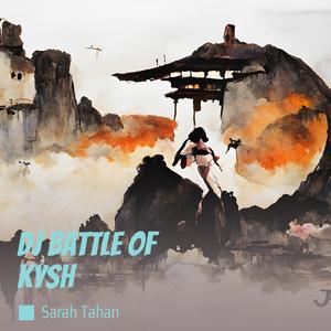 Dj Battle of Kysh