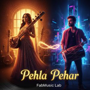 Pehla Pehar (The First Watch)