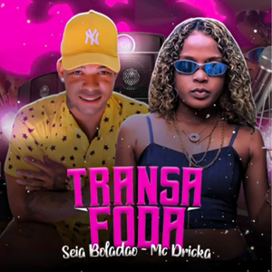 Transa Foda (feat. Mc Dricka)