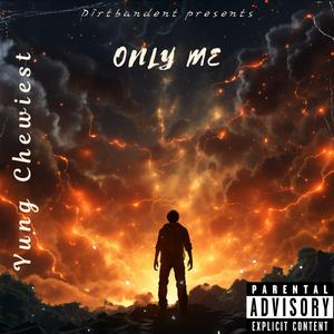 Only me