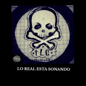 LO REAL ESTA SONANDO (feat. AFER LOKO, LANOTADELTERROR & LUPE ONE)