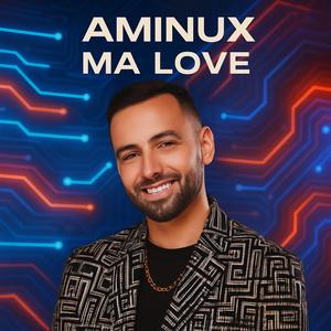 Aminux (Ma Love (Official Music) | 2025)