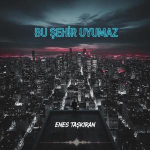 Bu Şehir Uyumaz