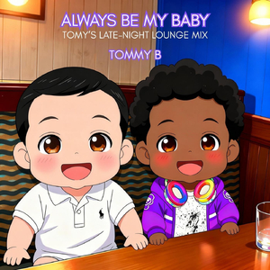 Always Be My Baby (Tomy's Late-Night Lounge Mix)