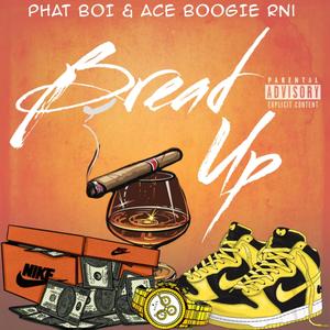 Bread Up (feat. Phatboi Tevis)