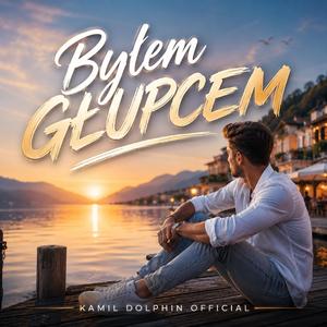 Byłem Głupcem