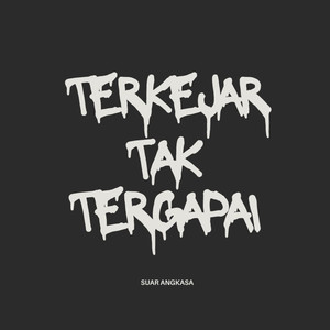 Terkejar tak Tergapai