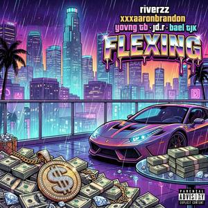 FLEXING (feat. JD.R, XXXAARONBRANDON, Yovng Tb & Bael Tjk)