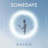 Kayko - Somedays (Father Festival Edit)