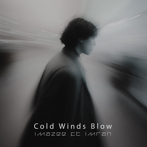 Cold Winds Blow (feat. Imran)
