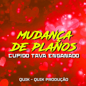 Mudança de Planos, Cupido Tava Enganado