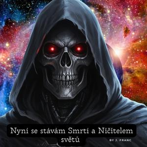 Nyní se stávám smrtí a ničitelem světů